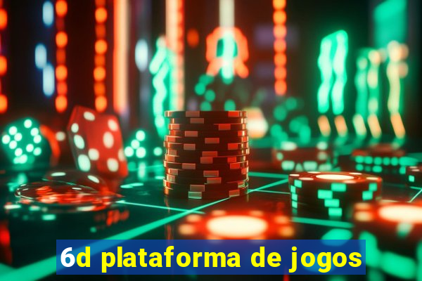 6d plataforma de jogos